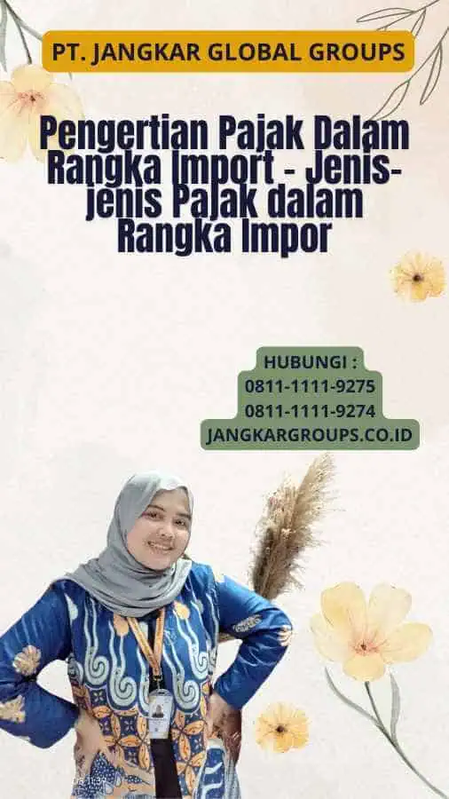 Pengertian Pajak Dalam Rangka Import - Jenis-jenis Pajak dalam Rangka Impor