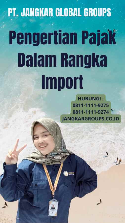 Pengertian Pajak Dalam Rangka Import