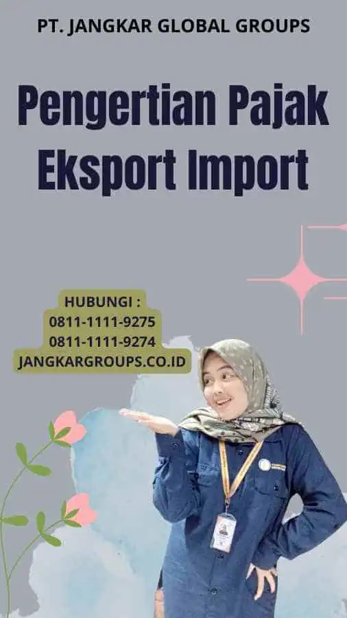 Pengertian Pajak Eksport Import