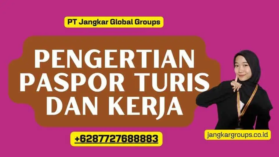 Pengertian Paspor Turis dan Kerja