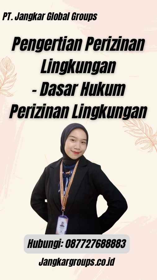 Pengertian Perizinan Lingkungan - Dasar Hukum Perizinan Lingkungan