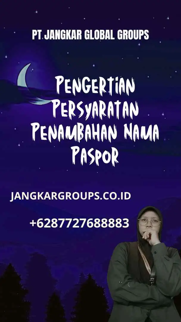 Pengertian Persyaratan Penambahan Nama Paspor