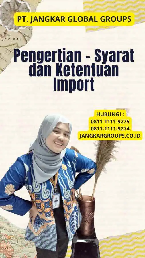 Pengertian - Syarat dan Ketentuan Import