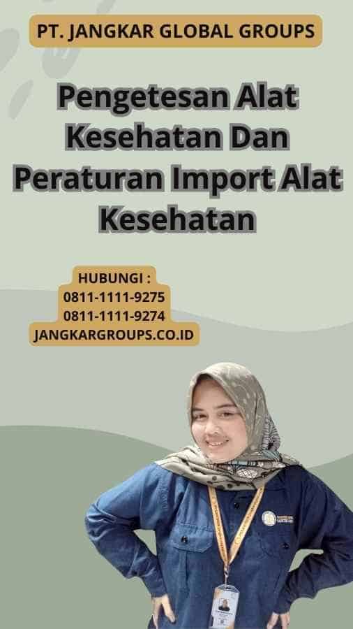 Pengetesan Alat Kesehatan Dan Peraturan Import Alat Kesehatan