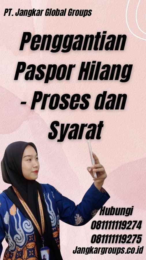 Penggantian Paspor Hilang - Proses dan Syarat