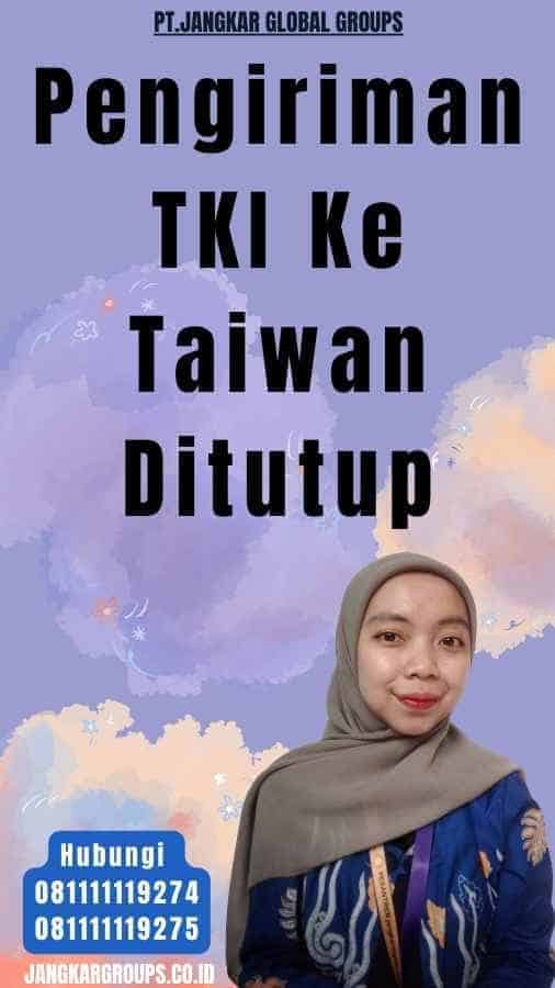 Pengiriman TKI Ke Taiwan Ditutup