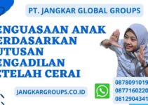 Penguasaan Anak Berdasarkan Putusan Pengadilan Setelah Cerai