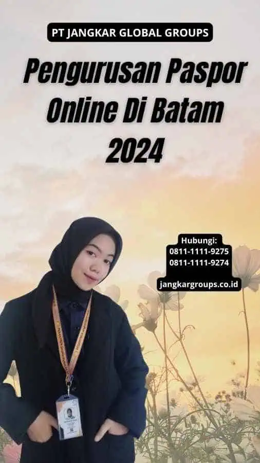 Pengurusan Paspor Online Di Batam 2024