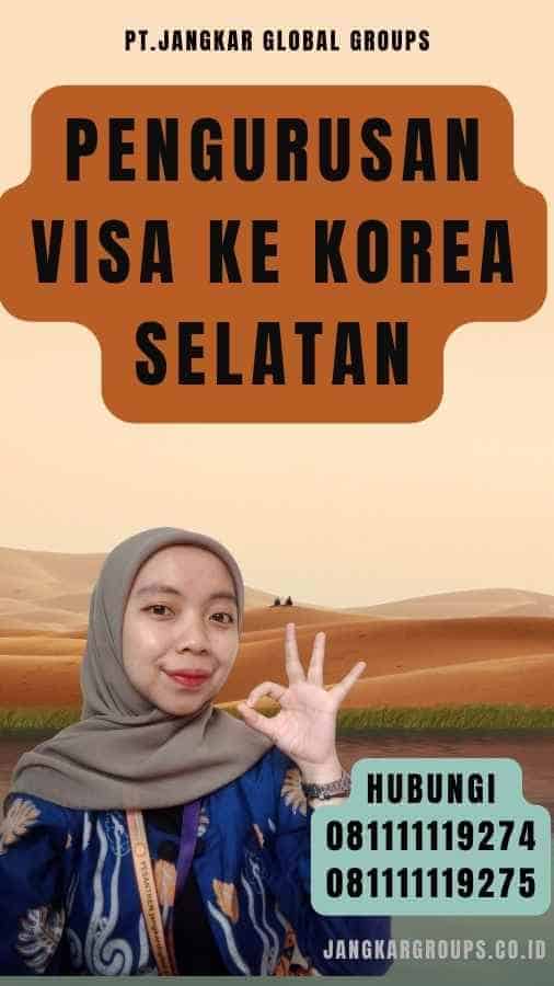 Pengurusan Visa Ke Korea Selatan