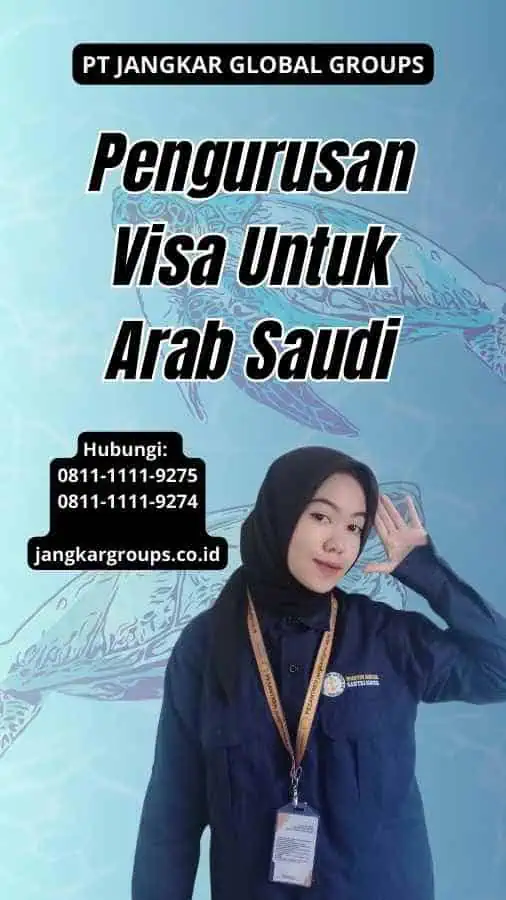 Pengurusan Visa Untuk Arab Saudi