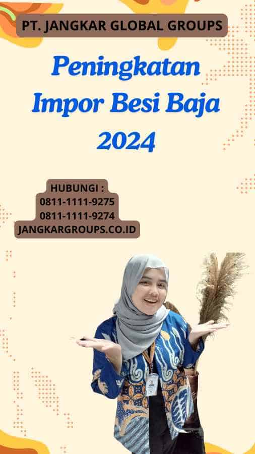 Peningkatan Impor Besi Baja 2024