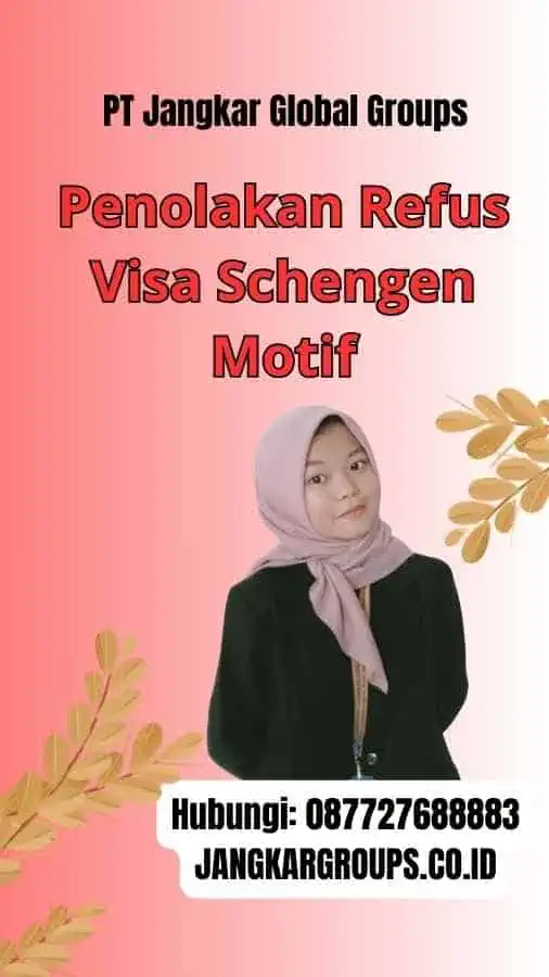 Penolakan Refus Visa Schengen Motif