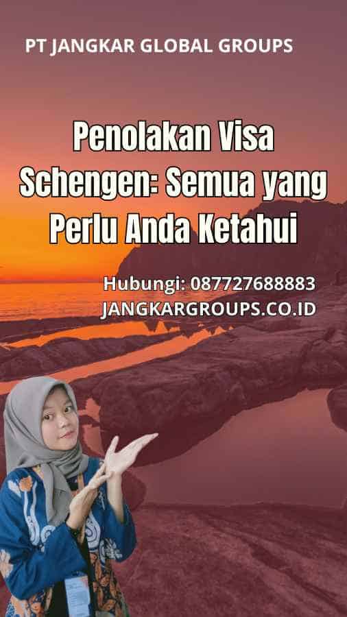 Penolakan Visa Schengen: Semua yang Perlu Anda Ketahui