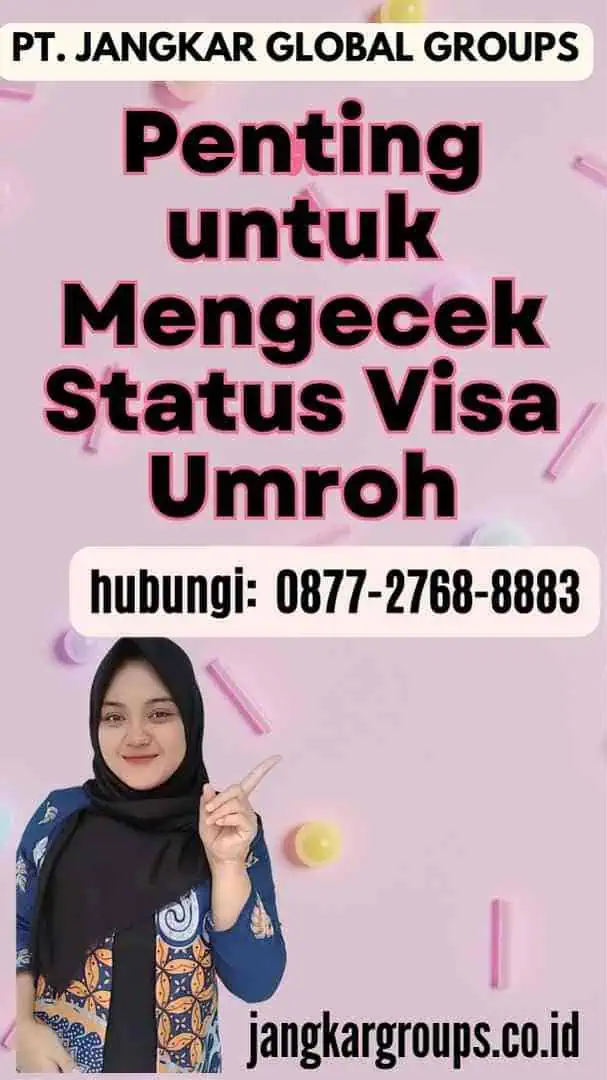 Penting untuk Mengecek Status Visa Umroh