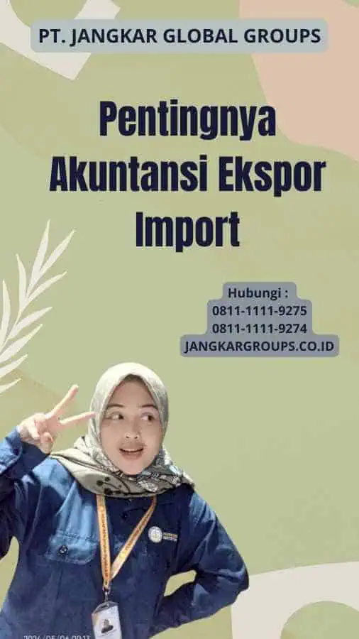 Pentingnya Akuntansi Ekspor Import