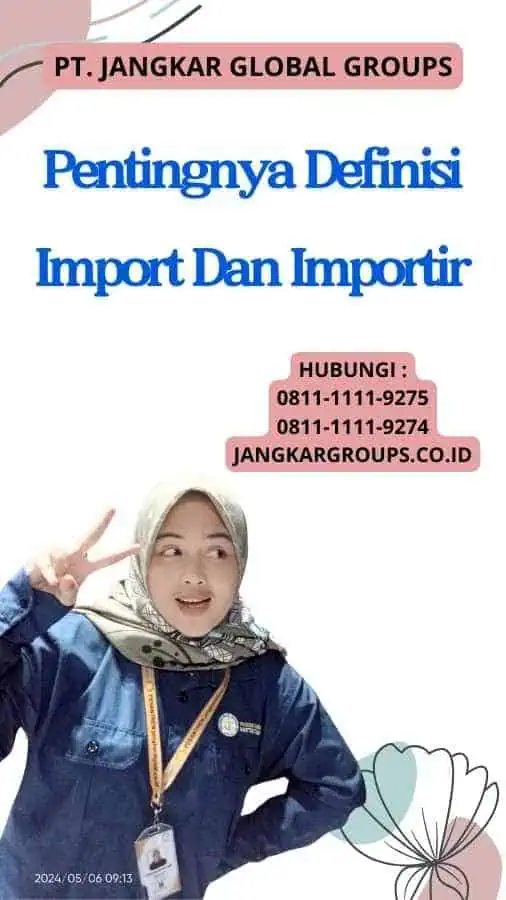 Pentingnya Definisi Import Dan Importir