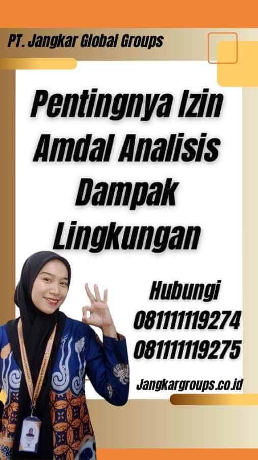 Pentingnya Izin Amdal Analisis Dampak Lingkungan