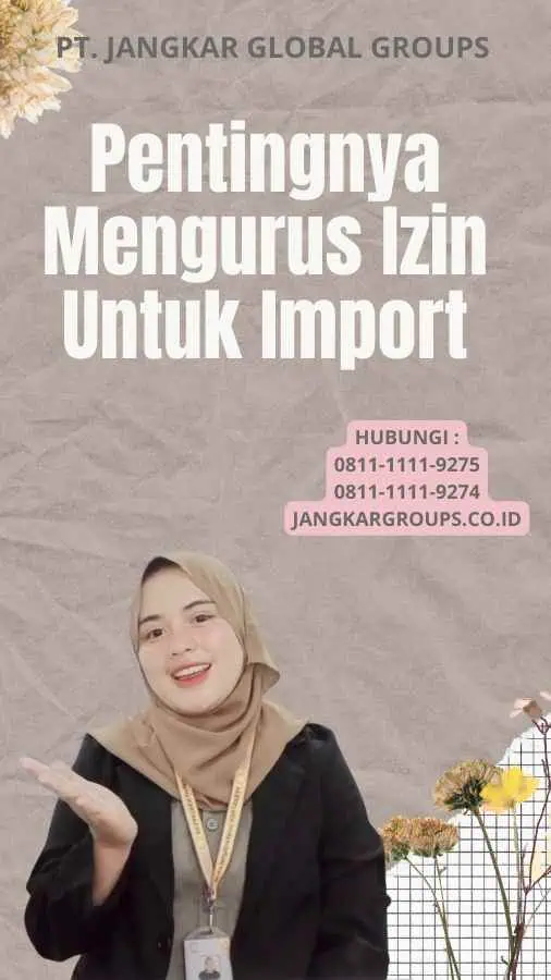 Pentingnya Mengurus Izin Untuk Import