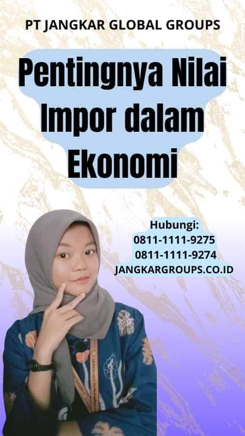 Pentingnya Nilai Impor dalam Ekonomi