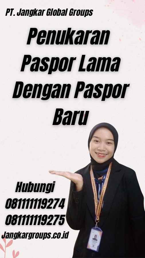 Penukaran Paspor Lama Dengan Paspor Baru