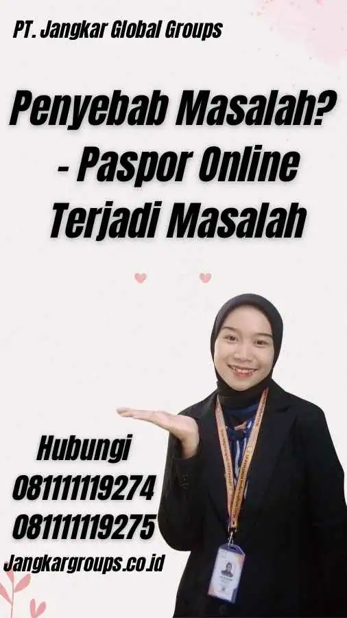 Penyebab Masalah? - Paspor Online Terjadi Masalah