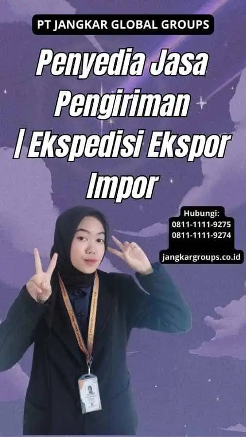 Penyedia Jasa Pengiriman Ekspedisi Ekspor Impor