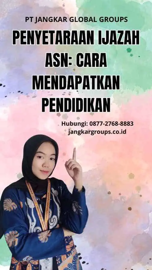 Penyetaraan Ijazah ASN: Cara Mendapatkan Pendidikan