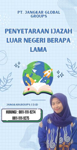 Penyetaraan Ijazah Luar Negeri Berapa Lama