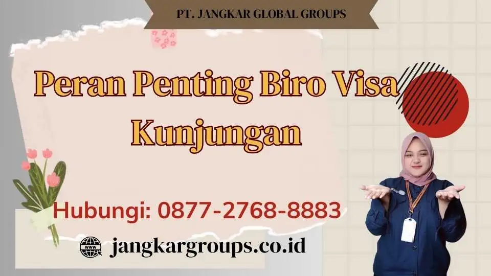 Peran Penting Biro Visa Kunjungan