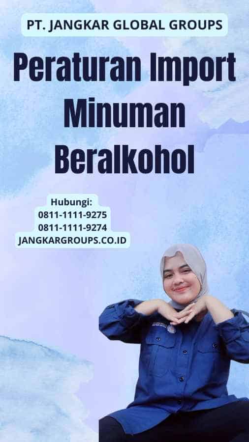 Peraturan Import Minuman Beralkohol