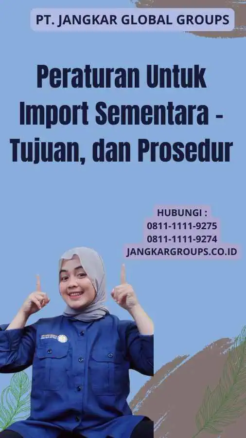 Peraturan Untuk Import Sementara - Tujuan, dan Prosedur