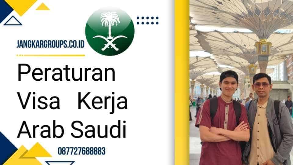 Peraturan Visa Kerja Arab Saudi