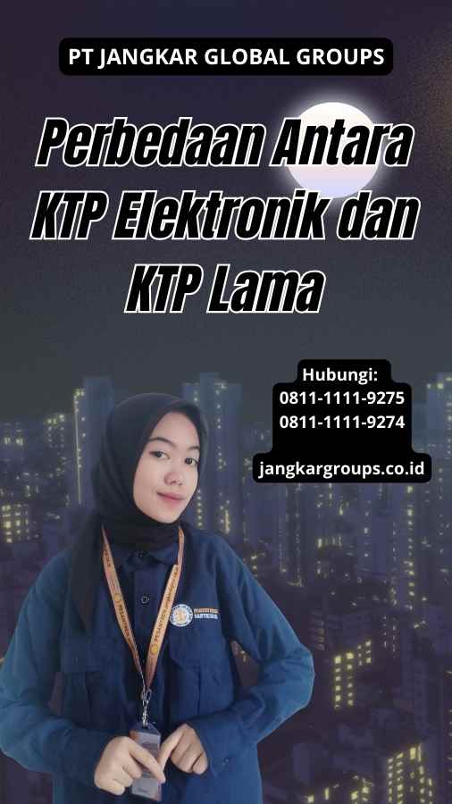 Perbedaan Antara KTP Elektronik dan KTP Lama