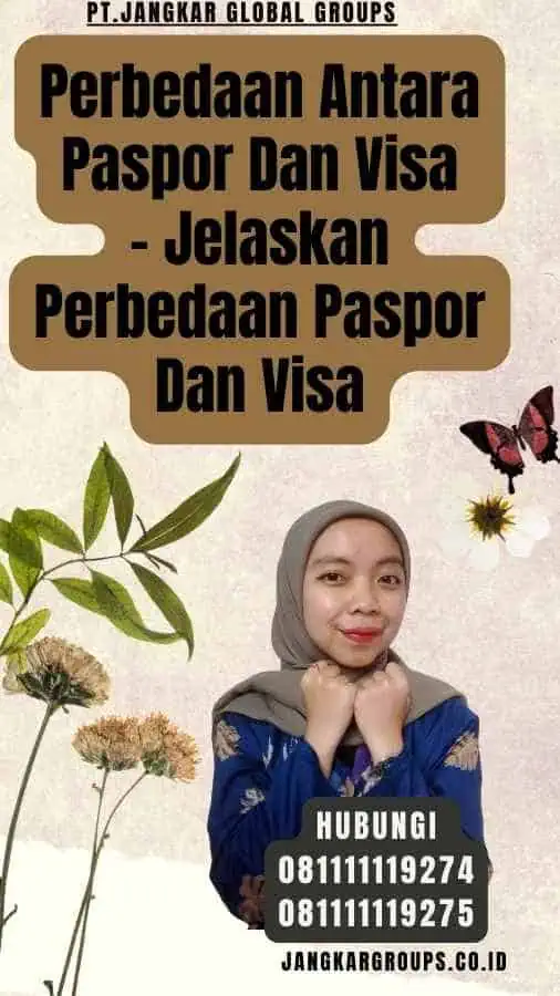 Perbedaan Antara Paspor Dan Visa - Jelaskan Perbedaan Paspor Dan Visa