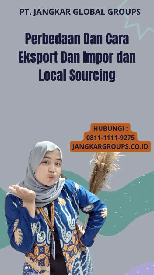 Perbedaan Dan Cara Eksport Dan Impor dan Local Sourcing