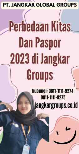 Perbedaan Kitas Dan Paspor 2023 di Jangkar Groups