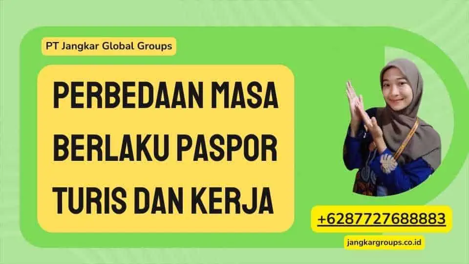 Perbedaan Masa Berlaku Paspor Turis dan Kerja