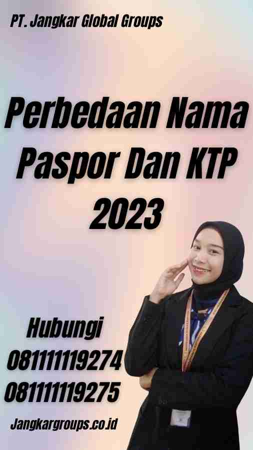 Perbedaan Nama Paspor Dan KTP 2023