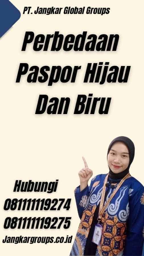 Perbedaan Paspor Hijau Dan Biru