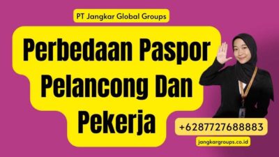 Perbedaan Paspor Pelancong Dan Pekerja