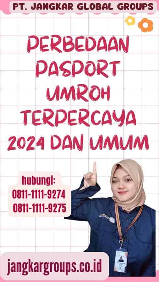 Perbedaan Pasport Umroh Terpercaya 2024 Dan Umum