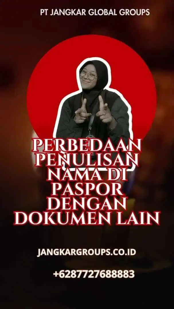 Perbedaan Penulisan Nama di Paspor dengan Dokumen Lain