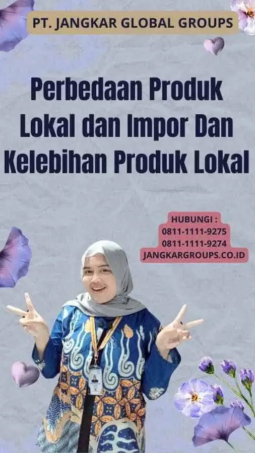 Perbedaan Produk Lokal dan Impor Dan Kelebihan Produk Lokal