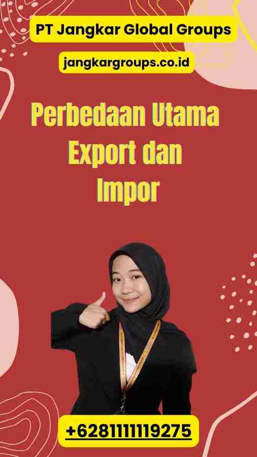 Perbedaan Utama Export dan Impor