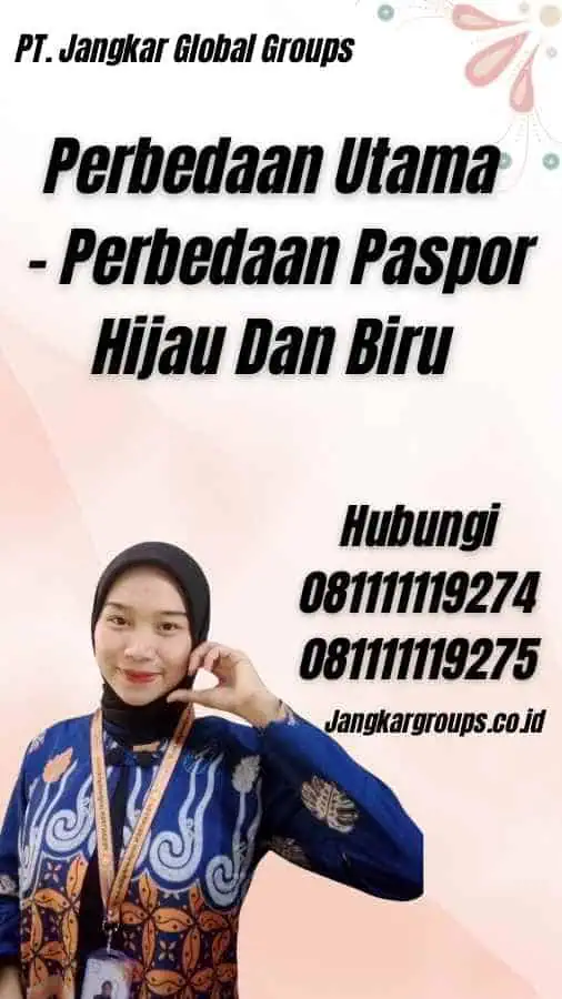 Perbedaan Utama - Perbedaan Paspor Hijau Dan Biru