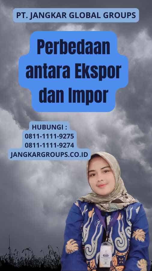 Perbedaan antara Ekspor dan Impor