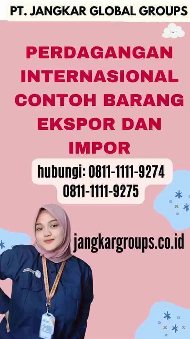 Perdagangan Internasional Contoh Barang Ekspor dan Impor