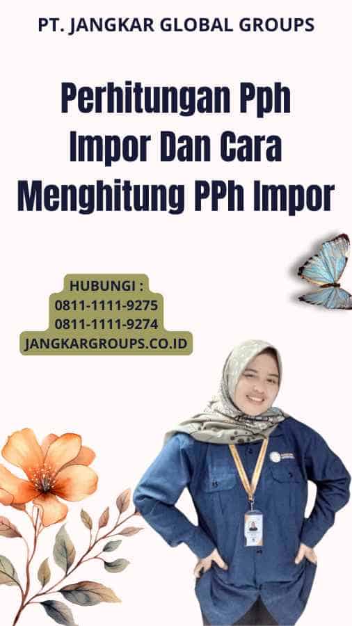 Perhitungan Pph Impor Dan Cara Menghitung PPh Impor