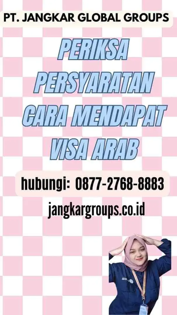 Periksa Persyaratan Cara Mendapat Visa Arab