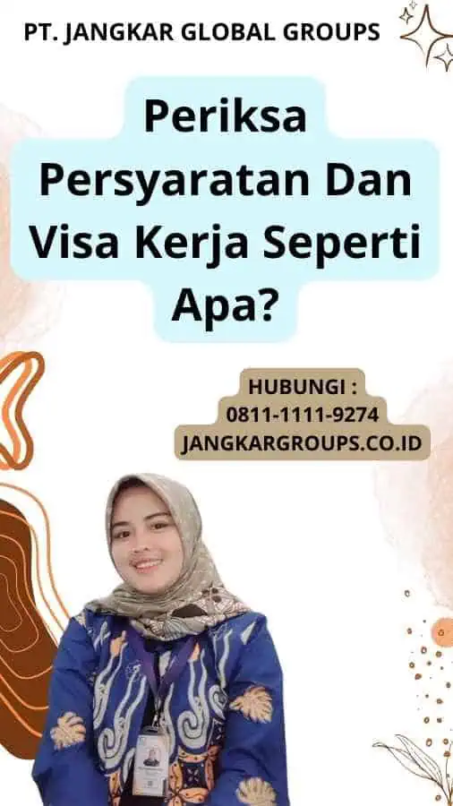 Periksa Persyaratan Dan Visa Kerja Seperti Apa?